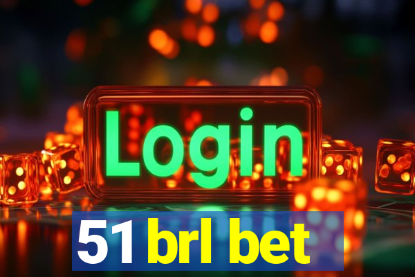 51 brl bet